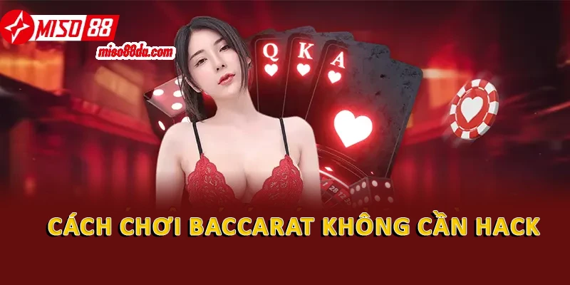 Hack Baccarat: Bí Kíp Thắng Lớn Và Lưu Ý An Toàn 2 Cách chơi baccarat không cần hack