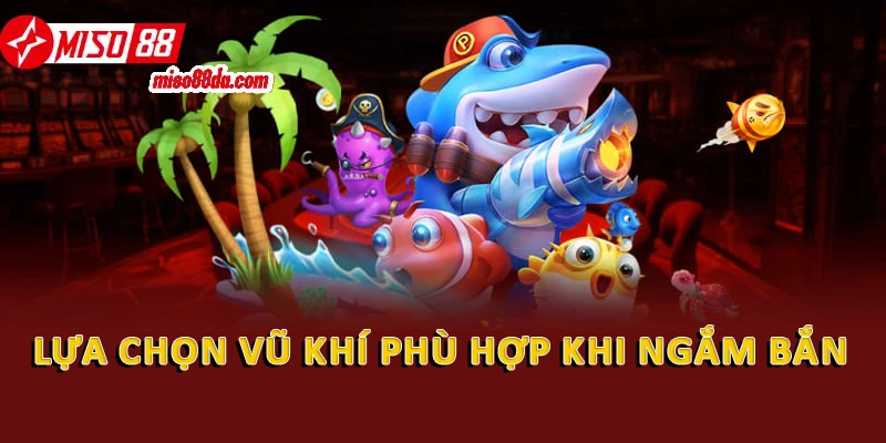 Lựa chọn vũ khí phù hợp khi ngắm bắn